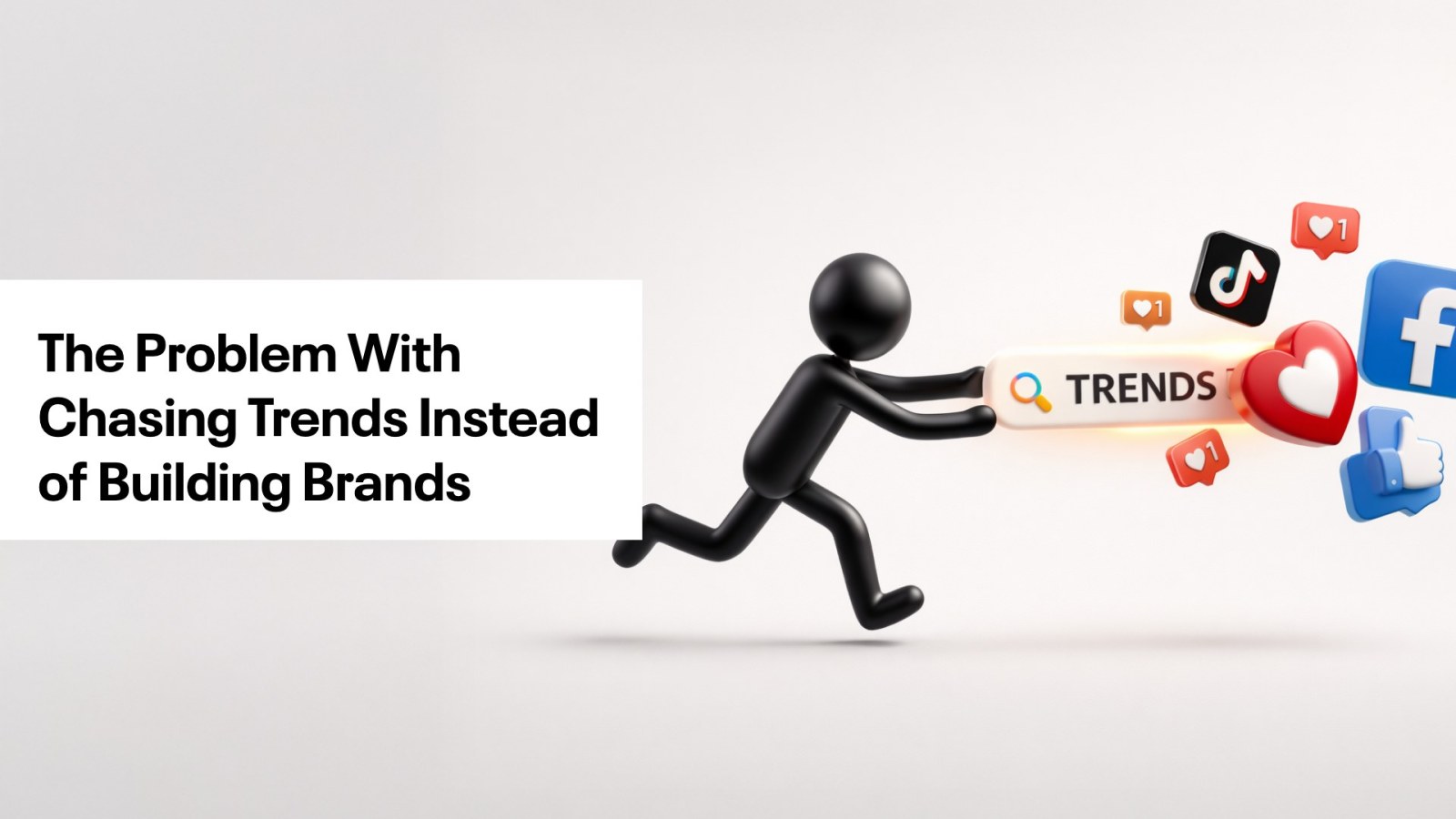 cartoon man running after all the social media logos. The words The problem with chasing trends instead of building brands are to the left.
