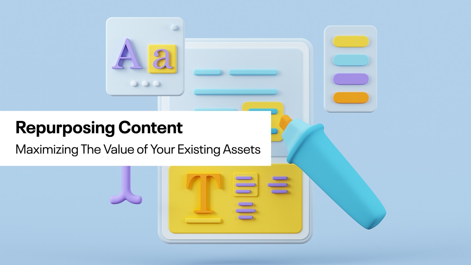 Repurposing Content, maximizing the value of your existing assets